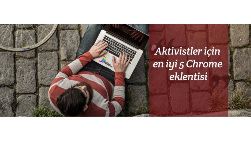 Aktivistler için en iyi 5 Chrome eklentisi
