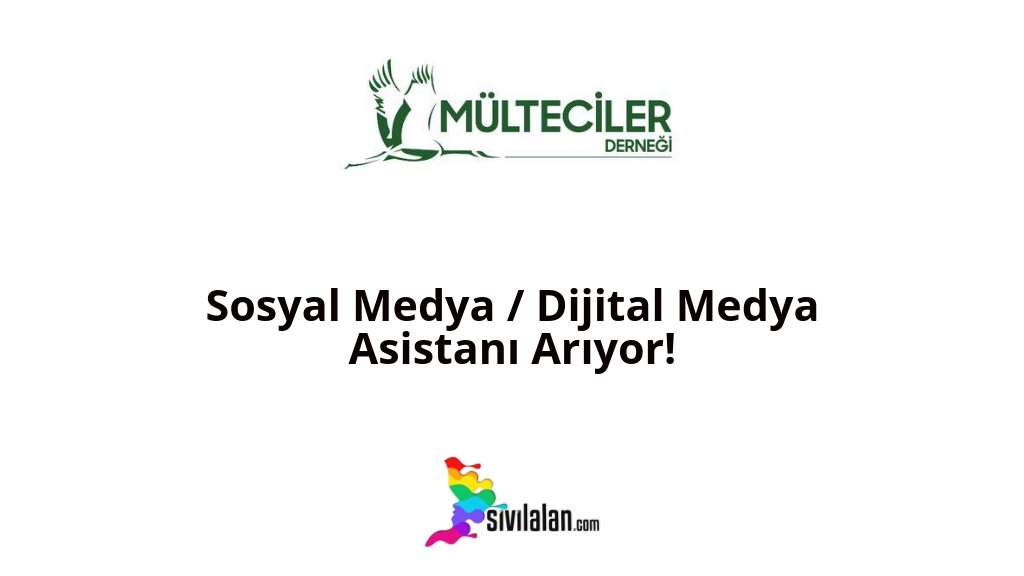 Mülteciler Derneği Sosyal Medya / Dijital Medya Asistanı Arıyor!