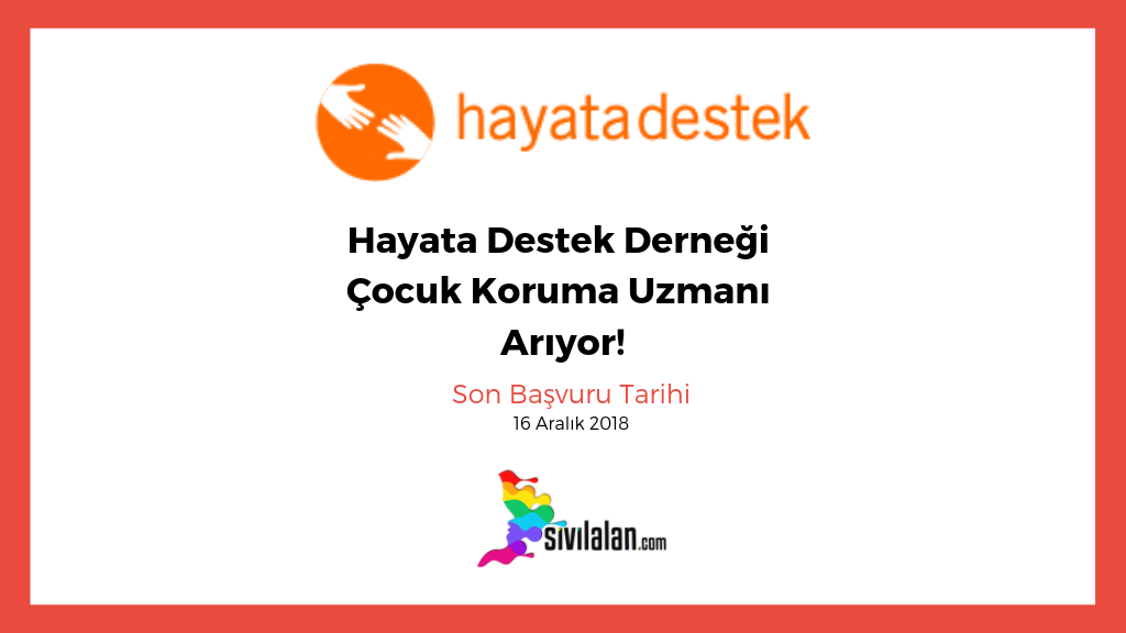 Hayata Destek Derneği Çocuk Koruma Uzmanı Arıyor!