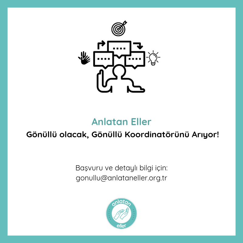 Anlatan Eller Gönüllülük Esasıyla Çalışacak Gönüllü Koordinatörü Arıyor!