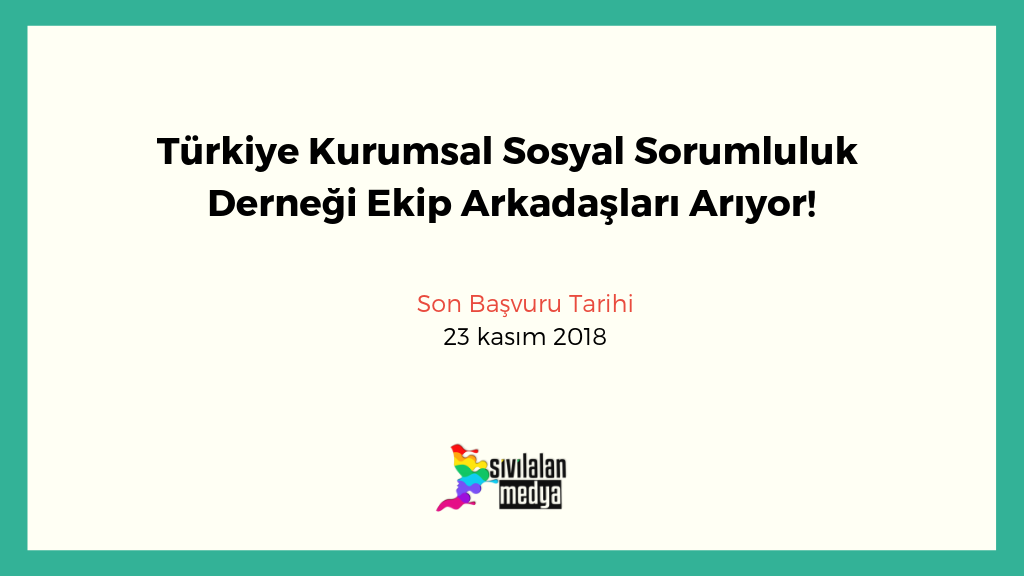 Türkiye Kurumsal Sosyal Sorumluluk Derneği Ekip Arkadaşları Arıyor!