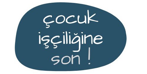 Çocuk İşçiliğine Son Web Sitesi Açıldı!