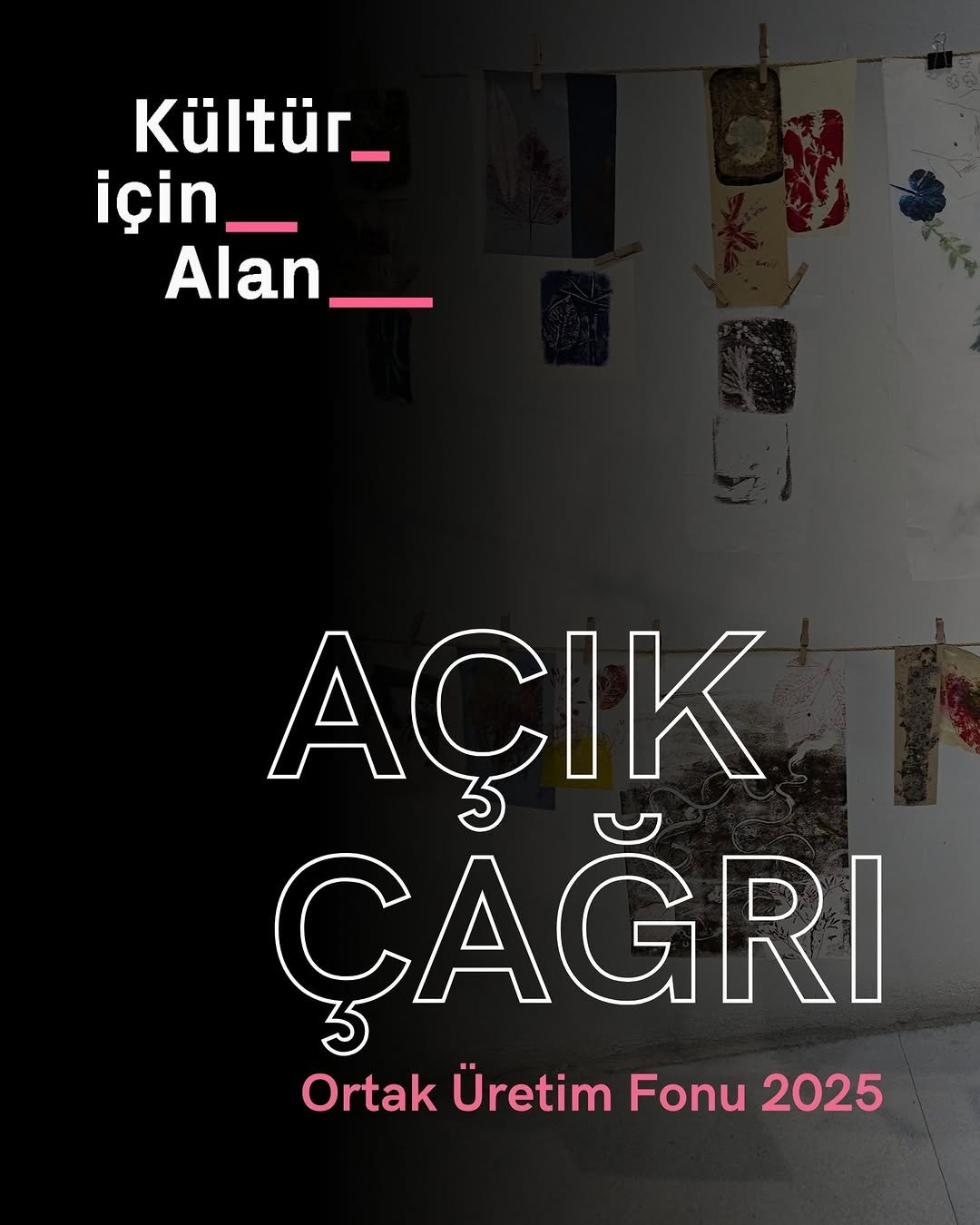 Açık Çağrı: Kültür için Alan Ortak Üretim Fonu 2025