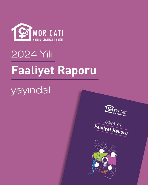 Mor Çatı Kadın Sığınağı Vakfı 2024 Yılı Faaliyet Raporu Yayında