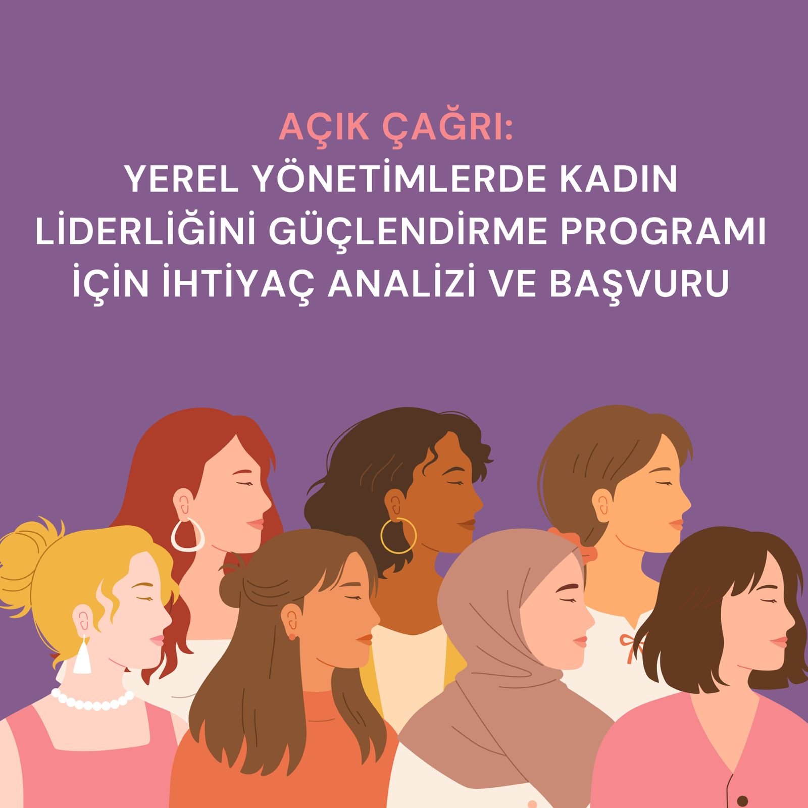 Açık Çağrı: Yerel Yönetimlerde Kadın Liderliğini Güçlendirme Programı İçin İhtiyaç Analizi ve Başvuru