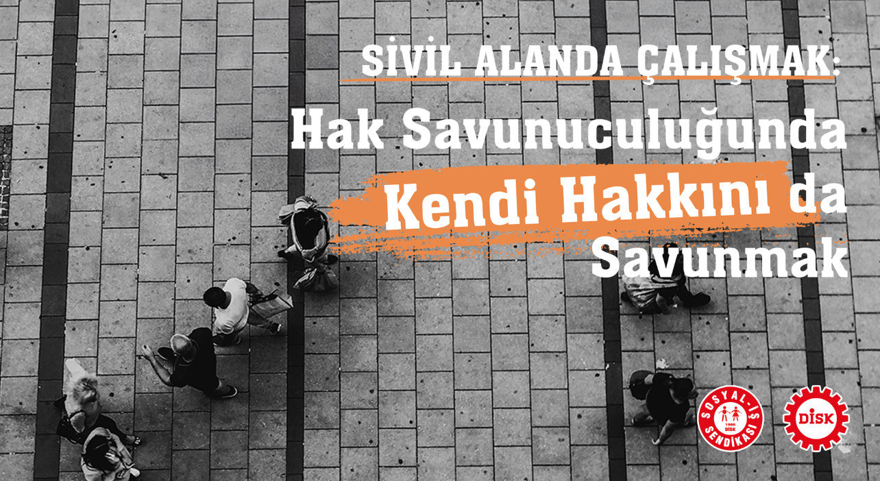 Hak Savunucularının da Hakları Var Sosyal-İş’ten Sivil Toplumda Emek Araştırması