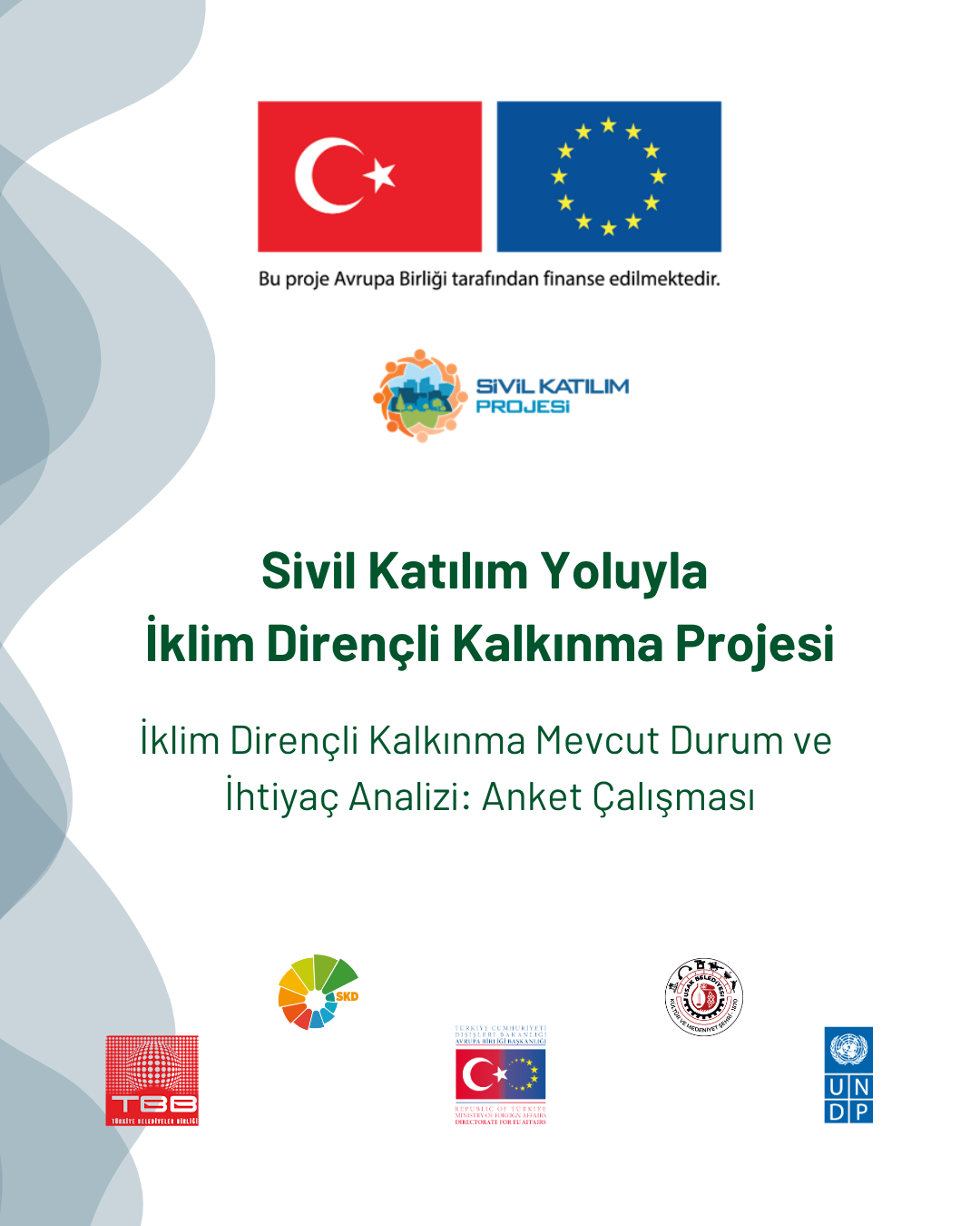 “Sivil Katılım Yoluyla İklime Dirençli Kalkınma” Projesi “Mevcut Durum ve İhtiyaç Analizi” Araştırması Katkınızı Bekliyor