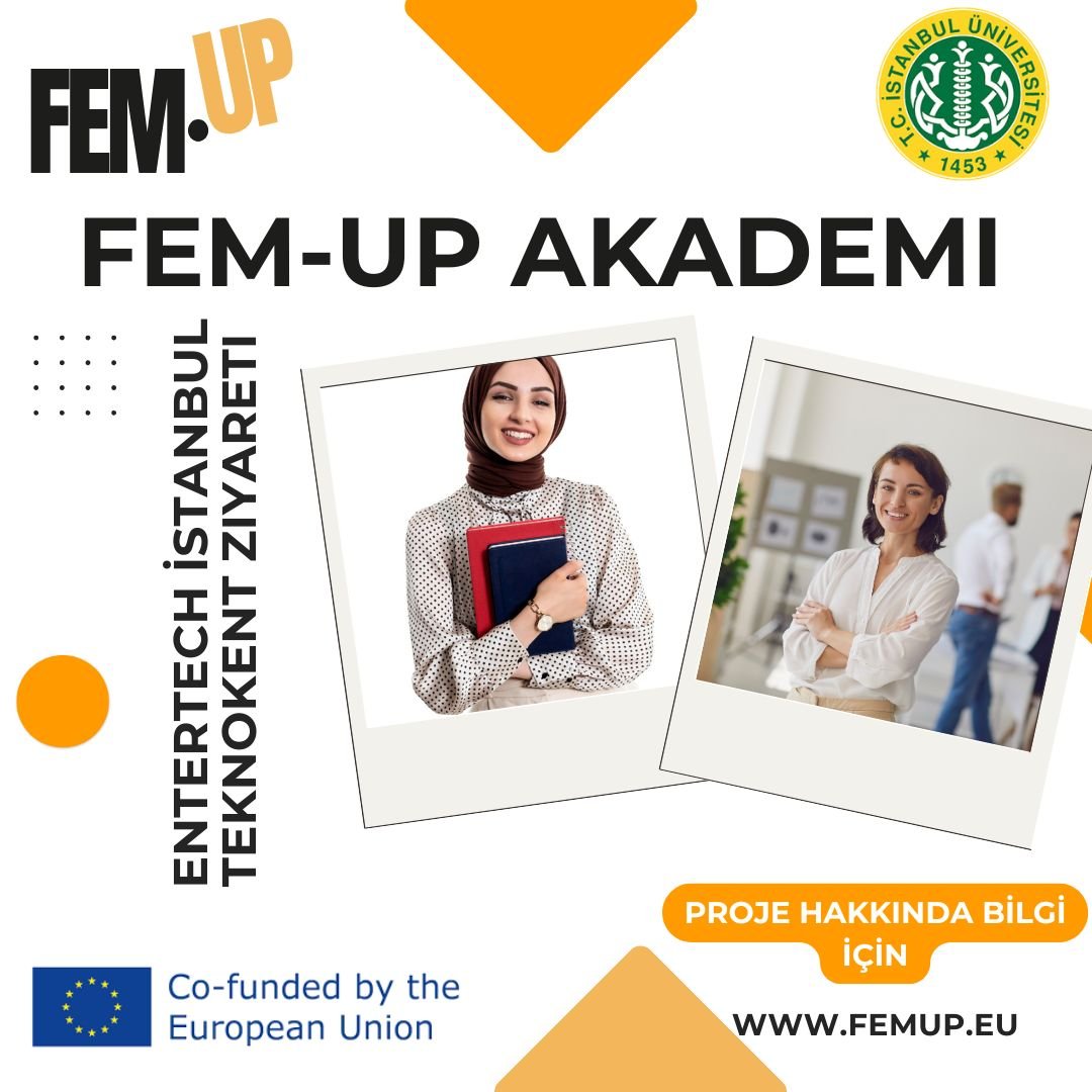 FEM-Up Akademi Entertech İstanbul Teknokent Ziyareti İçin Katılımcılarını Arıyor