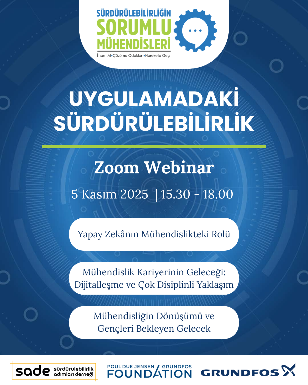 Sürdürülebilirliğin Sorumlu Mühendisleri projesi kapsamında düzenlenen “Uygulamadaki Sürdürülebilirlik” webinarı, genç mühendisleri sektörün öncü isimleriyle buluşturuyor! 